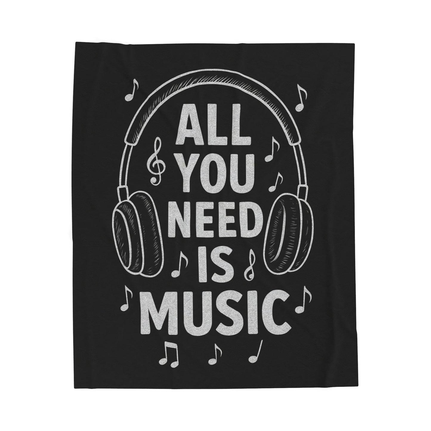 ALL YOU NEED IS MUSIC Velveteen Plush Blanket β Cozy Gift for Music Lovers, Home Decor, Birthday, Relaxation, Concerts | 2 SIZES