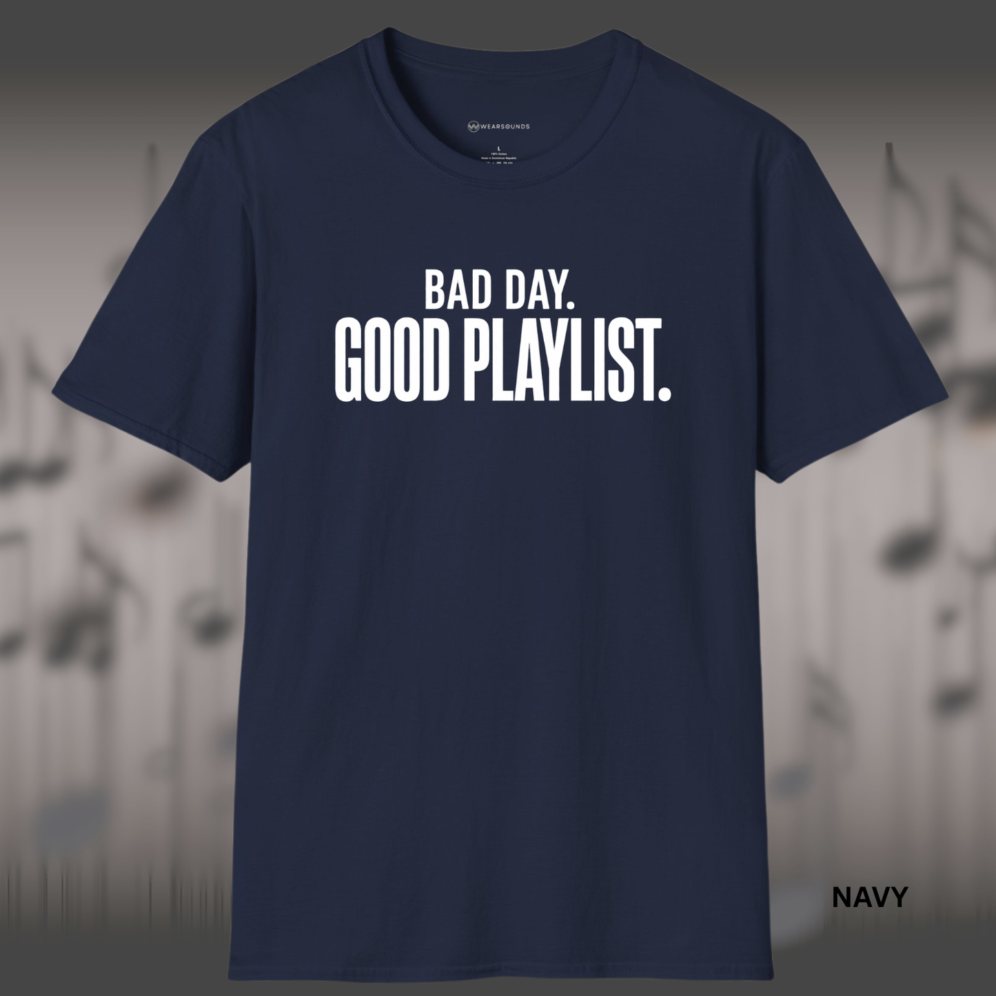 BAD DAY. GOOD PLAYLIST. | T-SHIRT - 6 colors - 9 sizes | Music Lover T-Shirt