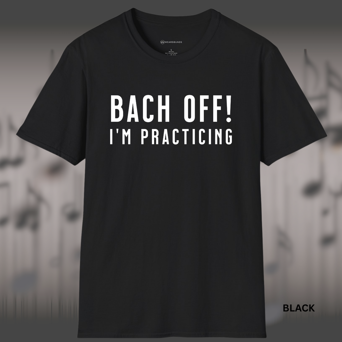 BACH OFF! I'M PRACTICING | T-SHIRT - 7 colors - 9 sizes | For the ones who don’t have time for interruptions—only time signatures. 🎼