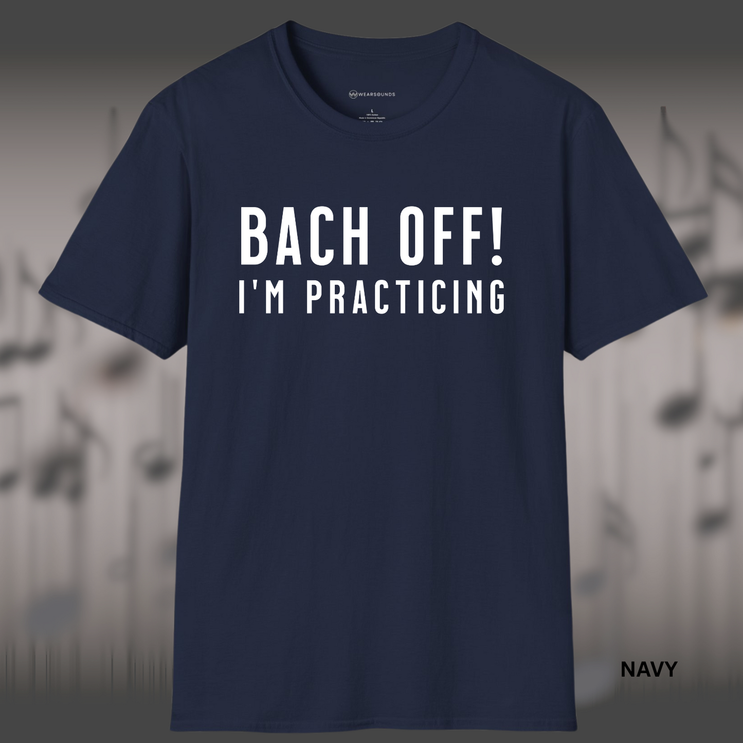BACH OFF! I'M PRACTICING | T-SHIRT - 7 colors - 9 sizes | For the ones who don’t have time for interruptions—only time signatures. 🎼