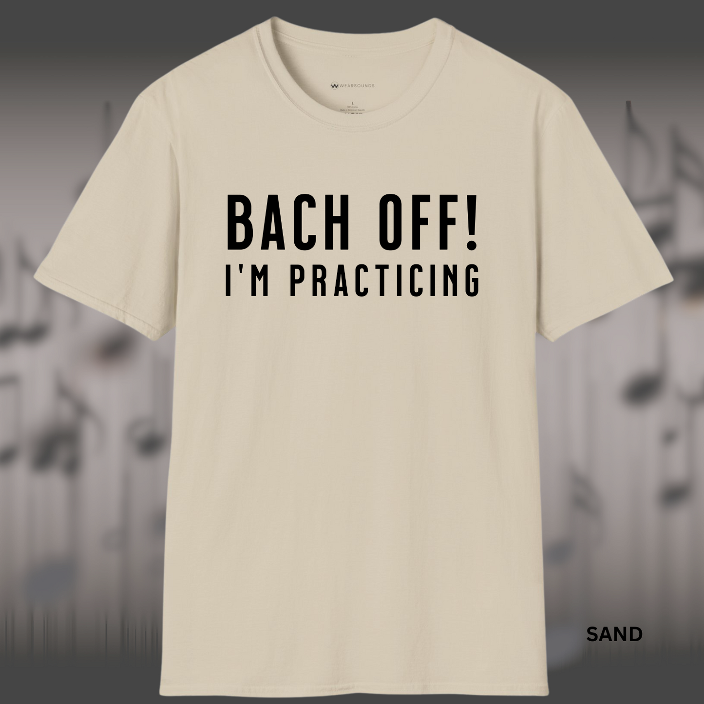 BACH OFF! I'M PRACTICING | T-SHIRT - 7 colors - 9 sizes | For the ones who don’t have time for interruptions—only time signatures. 🎼