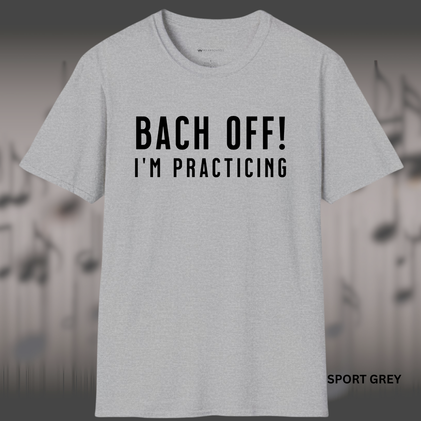 BACH OFF! I'M PRACTICING | T-SHIRT - 7 colors - 9 sizes | For the ones who don’t have time for interruptions—only time signatures. 🎼