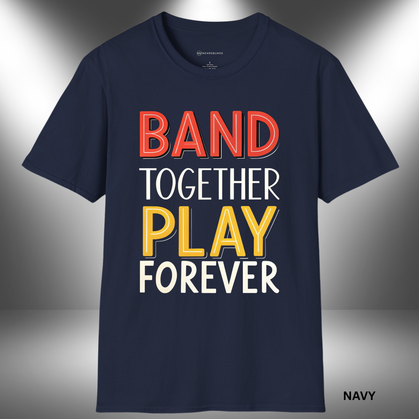 BAND TOGETHER - PLAY FOREVER | T-SHIRT - 6 colors - 9 sizes |Show your band pride and wear your rhythm loud—this one's for those who never stop playing!