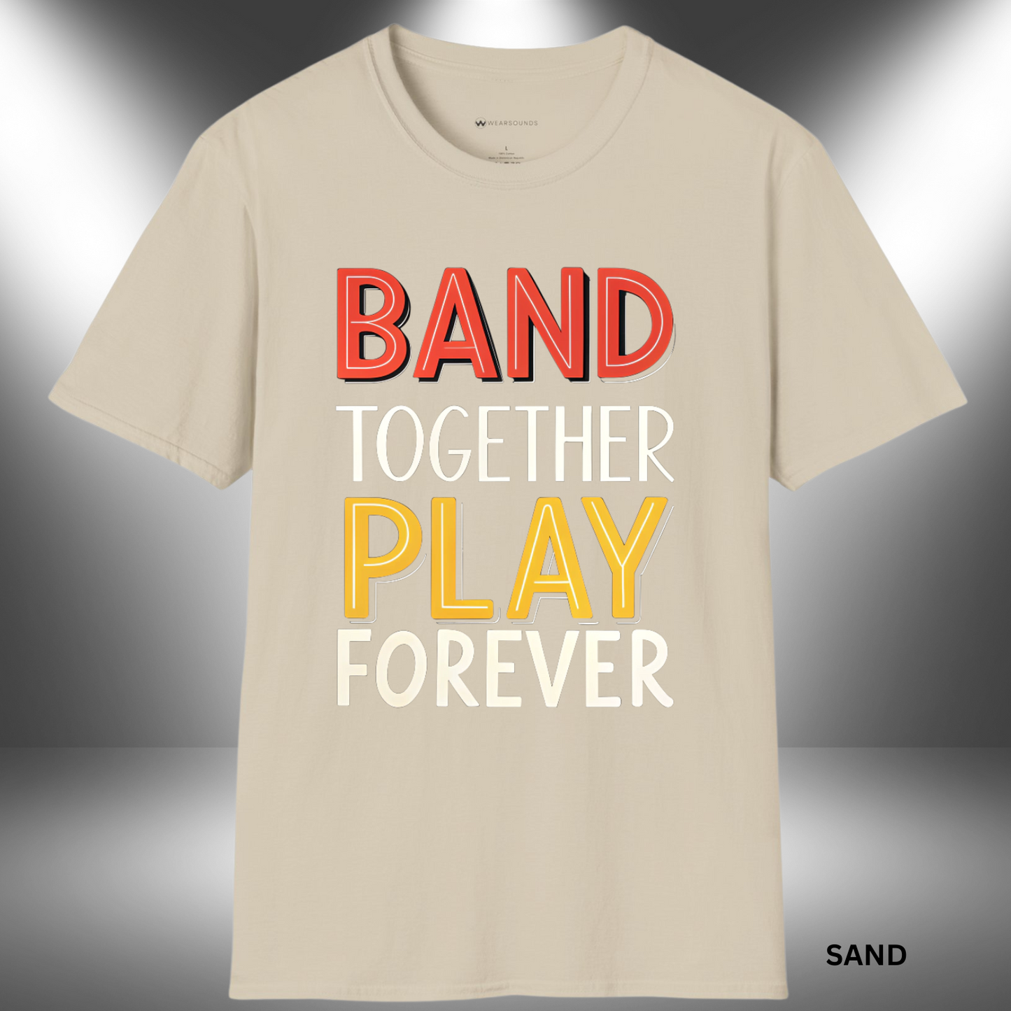 BAND TOGETHER - PLAY FOREVER | T-SHIRT - 6 colors - 9 sizes |Show your band pride and wear your rhythm loud—this one's for those who never stop playing!