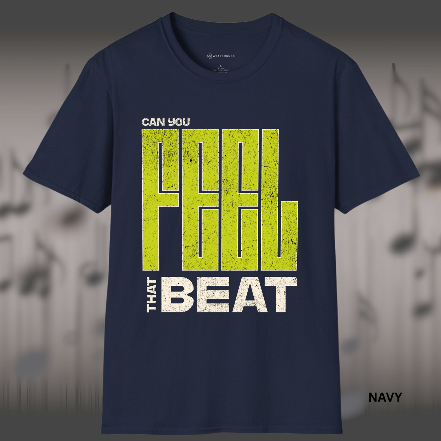 CAN YOU FEEL THAT BEAT | T-SHIRT - 3 colors - 9 sizes
