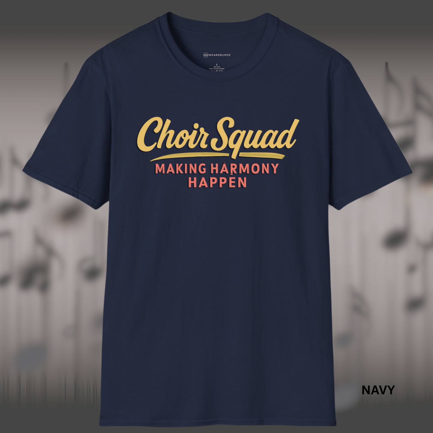 CHOIR SQUAD - MAKING HARMONY HAPPEN | T-SHIRT - 7 colors - 9 sizes