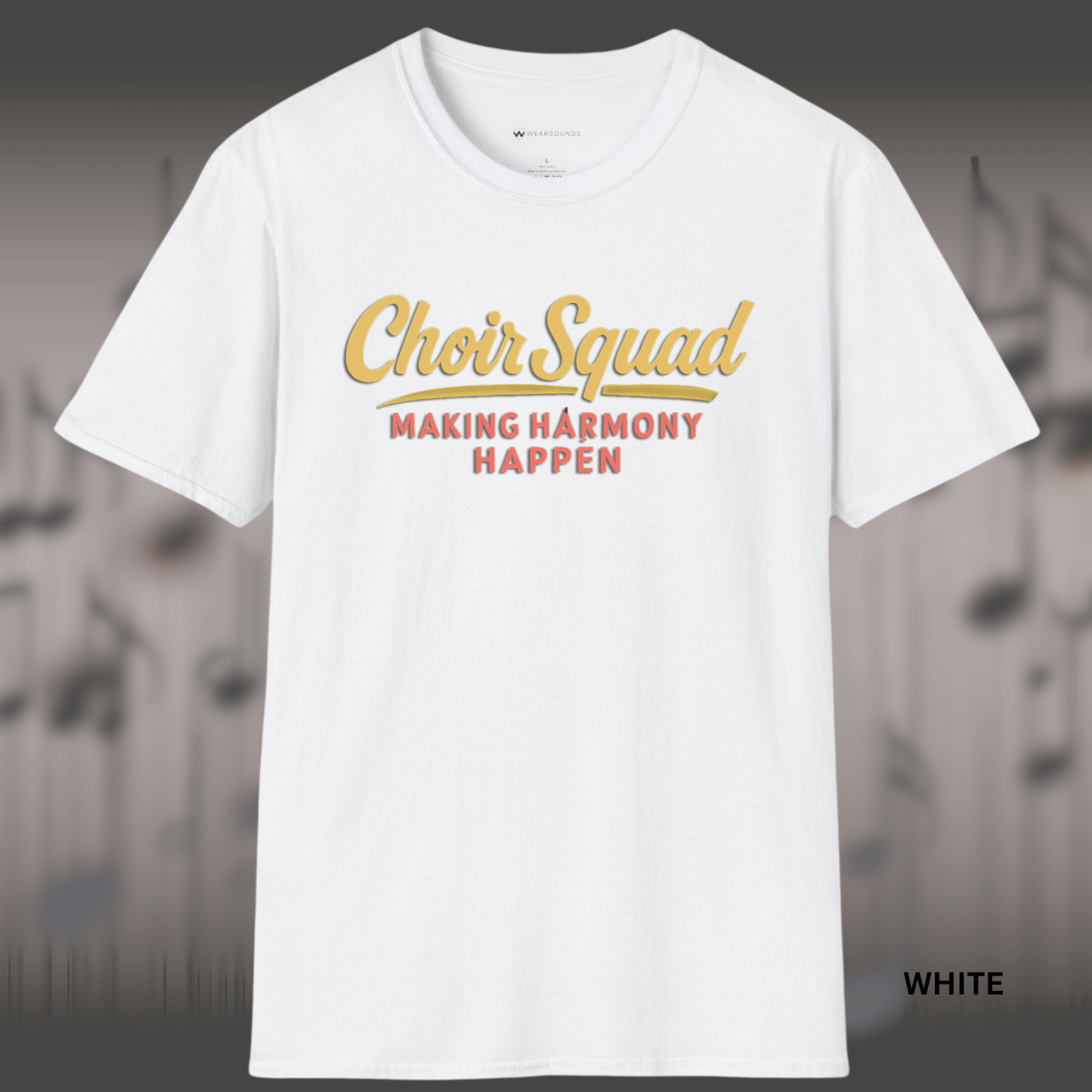 CHOIR SQUAD - MAKING HARMONY HAPPEN | T-SHIRT - 7 colors - 9 sizes