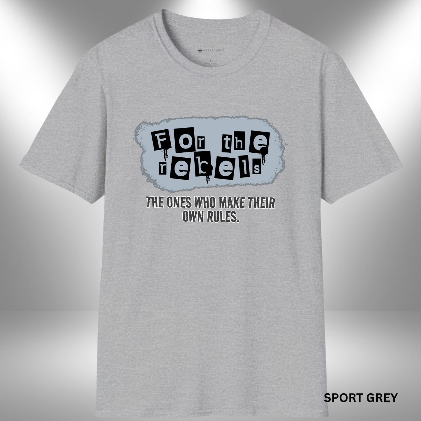 FOR THE REBELS | T-SHIRT - 7 colors - 9 sizes | Break the mold. Burn the script. Grab your rebel tee now at wearsounds.com and wear your sound your way.