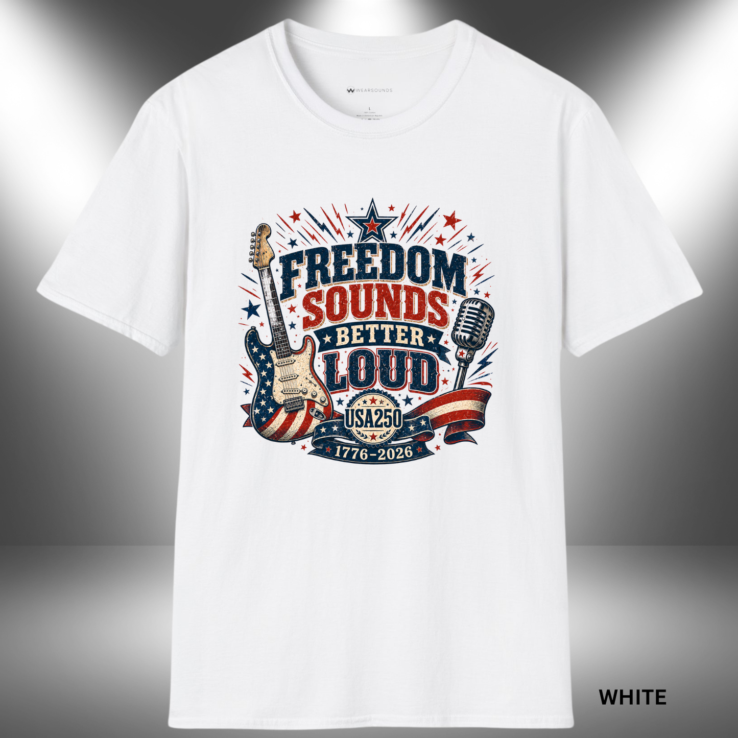 Freedom Sounds Better Loud | T-SHIRT - 7 colors - 9 sizes | USA250 Patriotic Music Tee