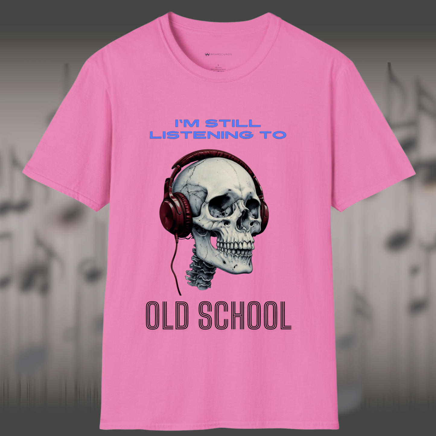 I'M STILL LISTENING TO OLD SCHOOL | T-SHIRT - 7 colors - 9 sizes