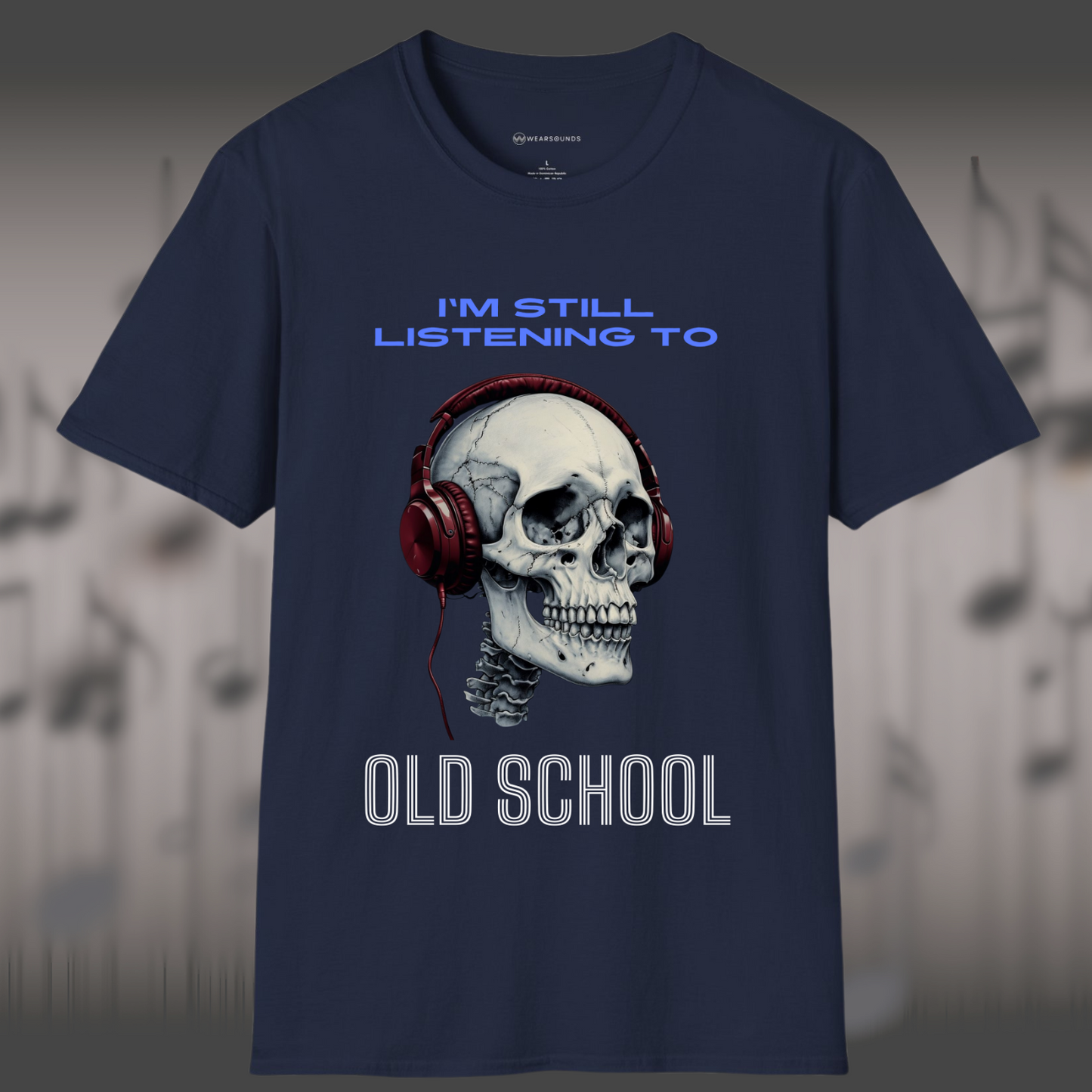 I'M STILL LISTENING TO OLD SCHOOL | T-SHIRT - 7 colors - 9 sizes