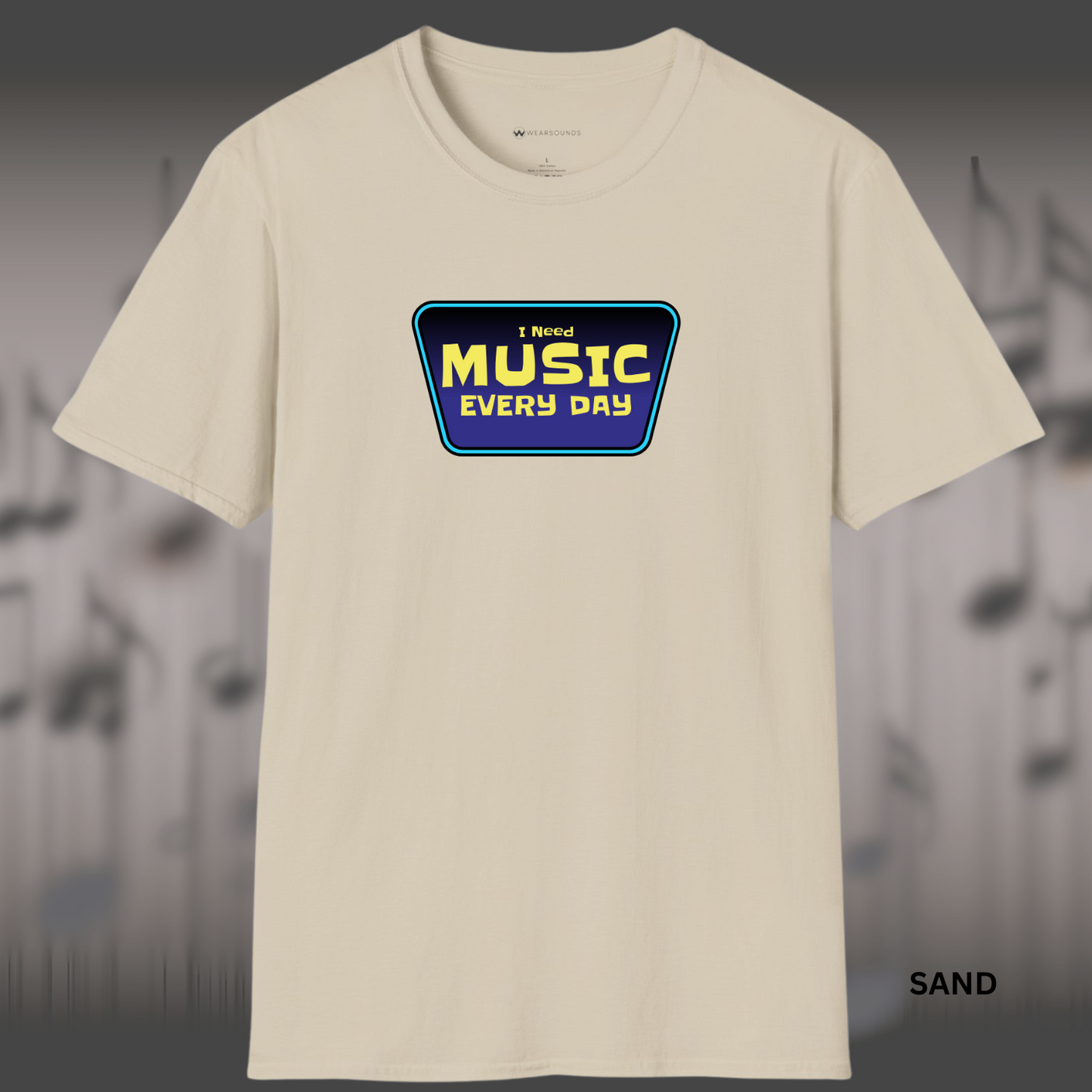 I NEED MUSIC EVERY DAY | T-SHIRT - 7 colors - 9 sizes