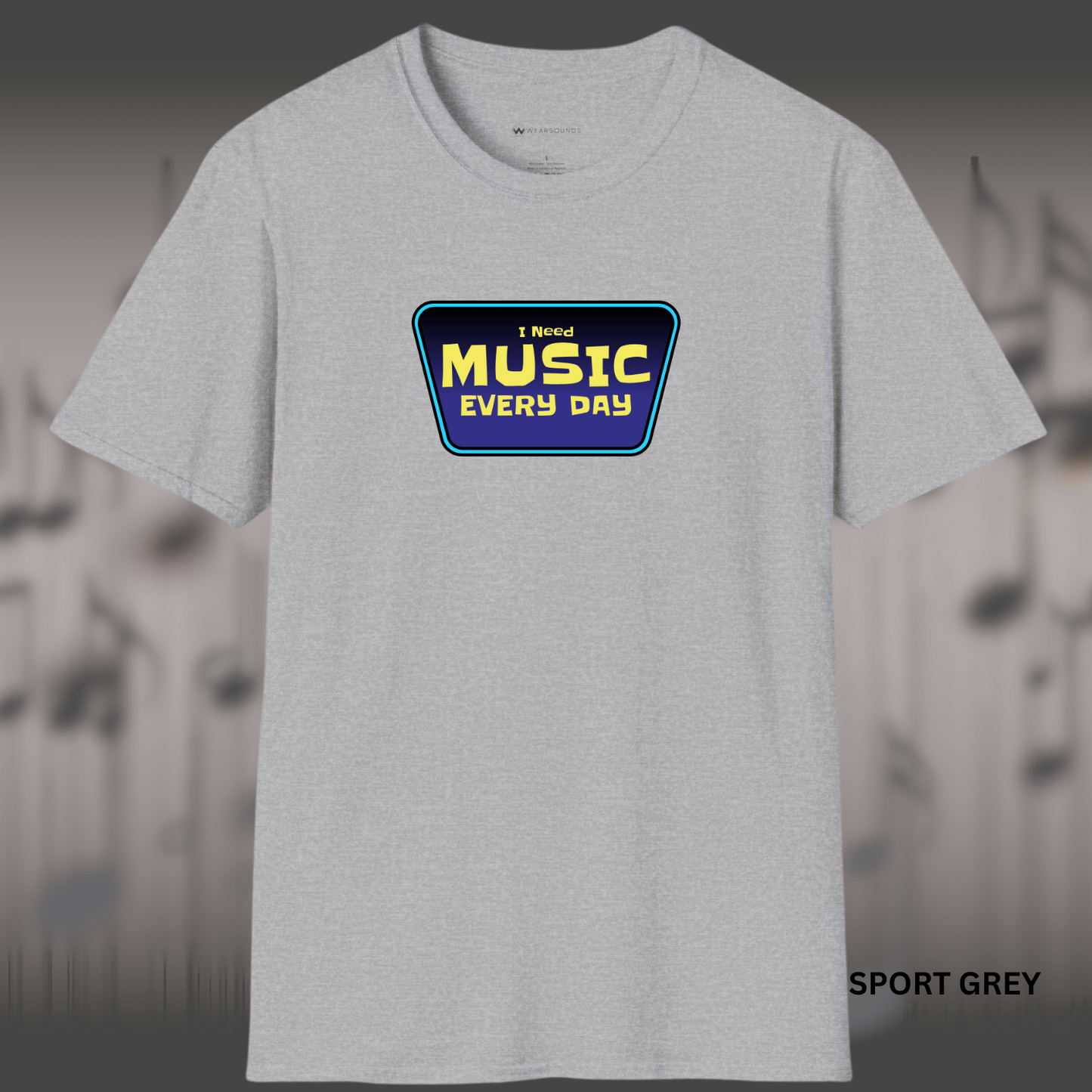 I NEED MUSIC EVERY DAY | T-SHIRT - 7 colors - 9 sizes