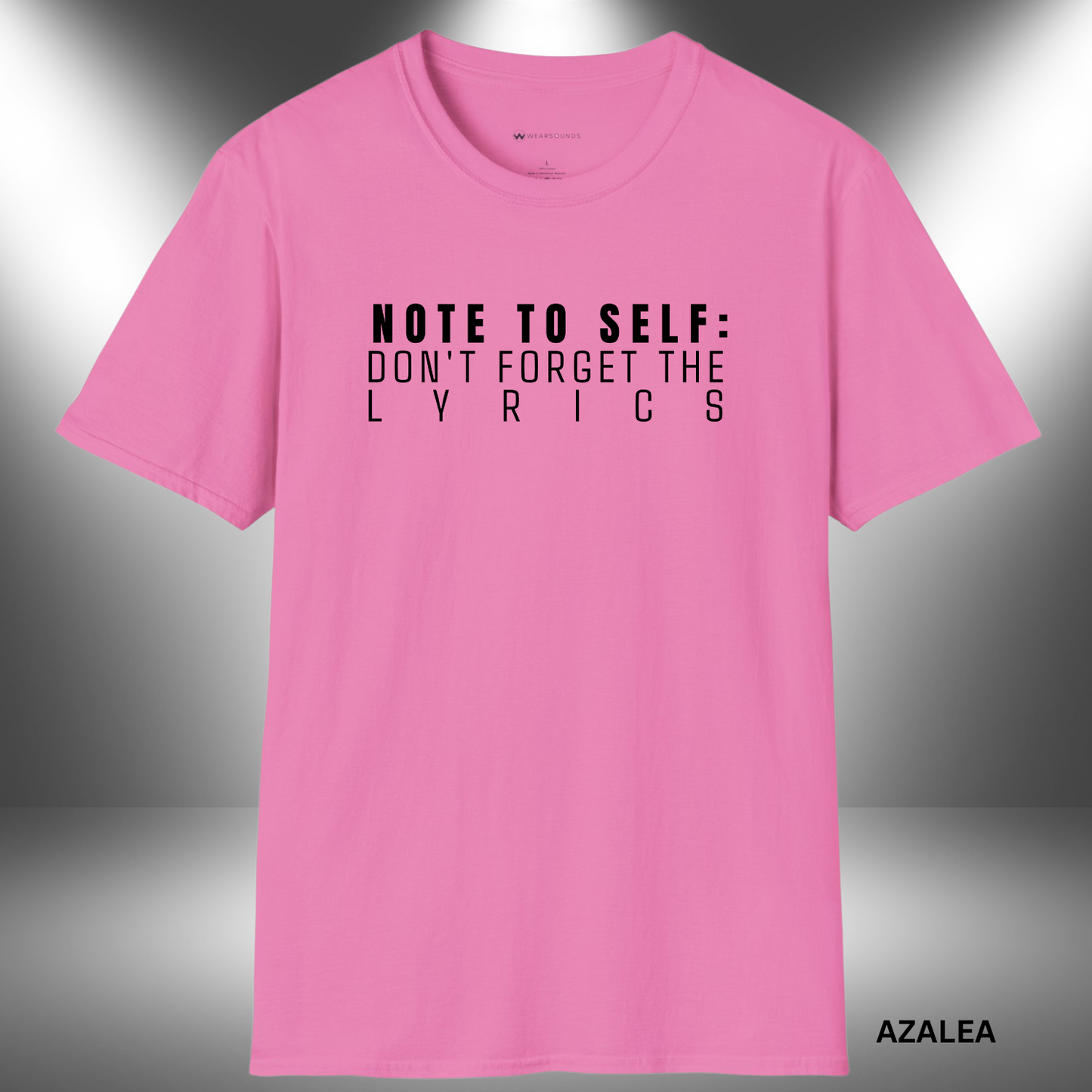NOTE TO SELF: DON'T FORGE THE LYRICS | T-SHIRT - 7 colors - 9 sizes