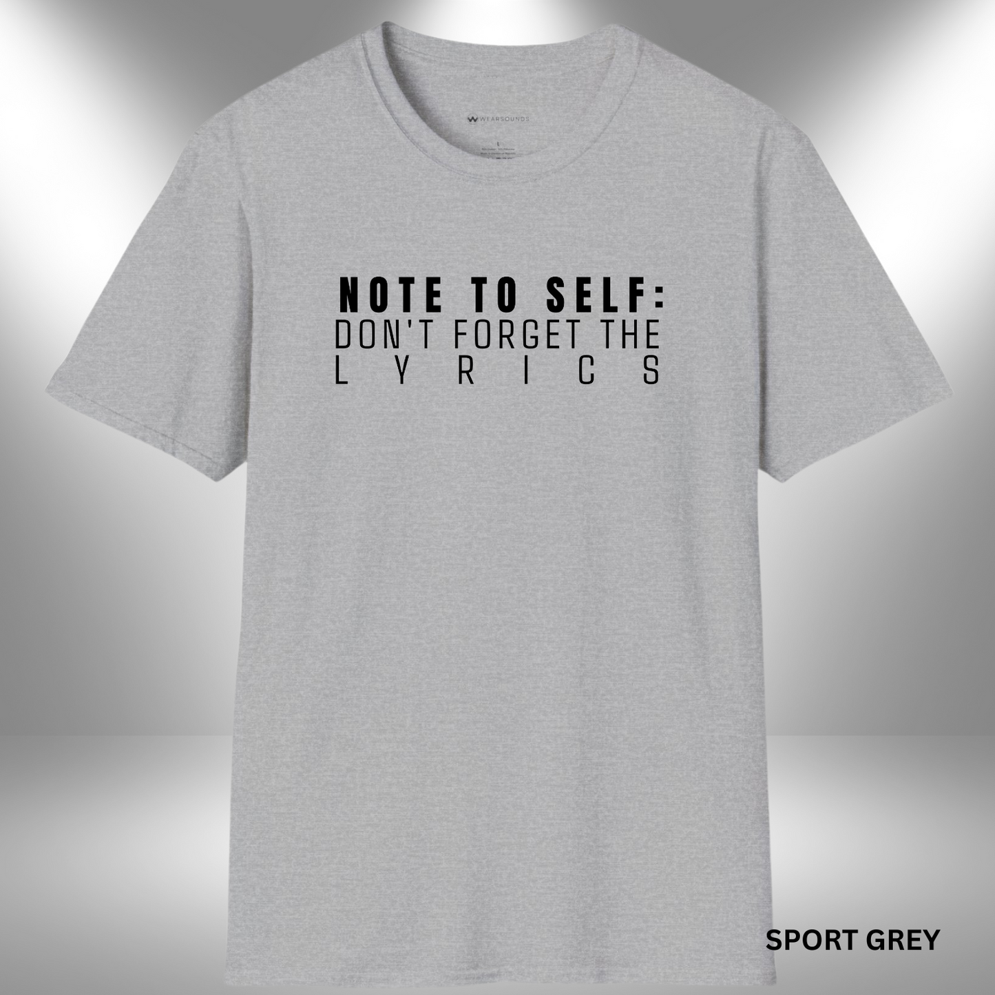 NOTE TO SELF: DON'T FORGE THE LYRICS | T-SHIRT - 7 colors - 9 sizes