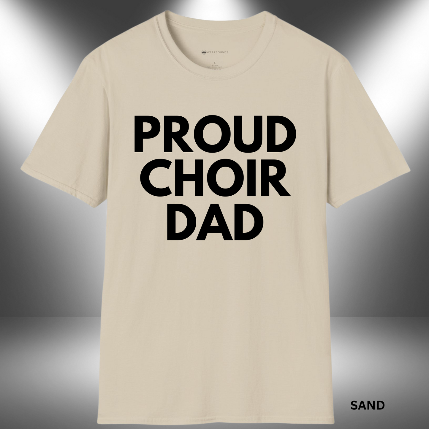 PROUD CHOIR DAD | T-SHIRT - 6 colors - 9 sizes