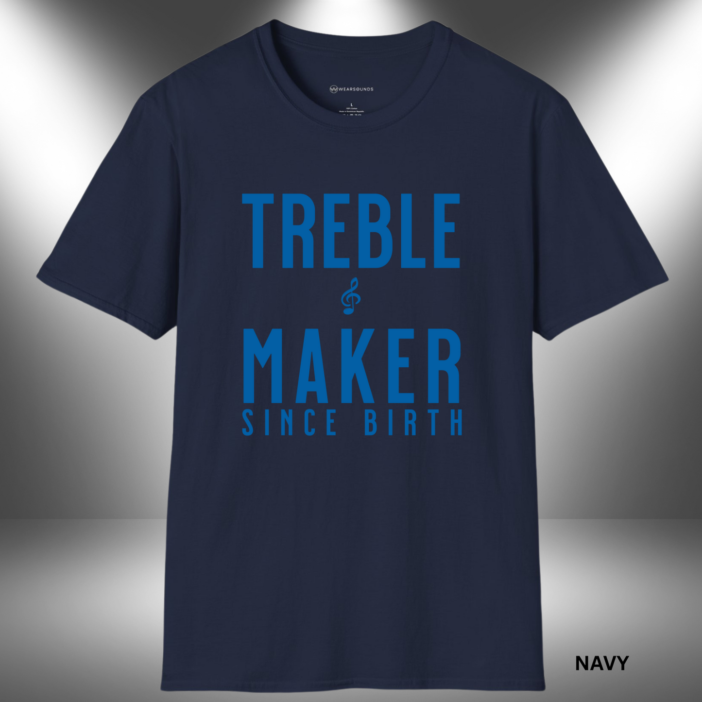 TREBLE MAKER SINCE BIRTH | T-SHIRT - 7 colors - 9 sizes | Born to stir the sound and break the rules—one note at a time. 🎶