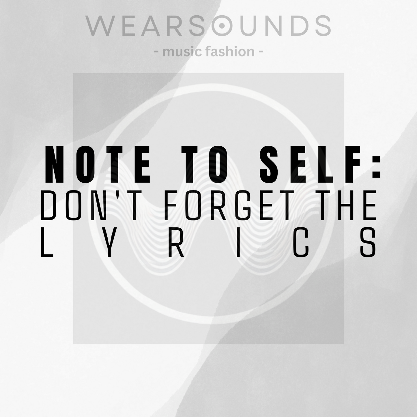 TEXT graphic design featuring the phrase “Note to Self: Don’t Forget the Lyrics” in bold, all-caps white font, with the word “LYRICS” stretched vertically for visual emphasis.