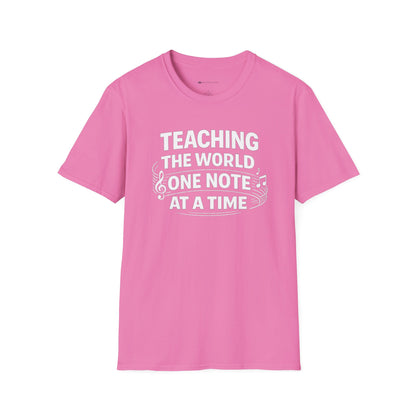 TEACHING THE WORLD ONE NOTE AT A TIME    | T-SHIRT - 7 colors - 9 sizes  |  Music Education Teacher Tee