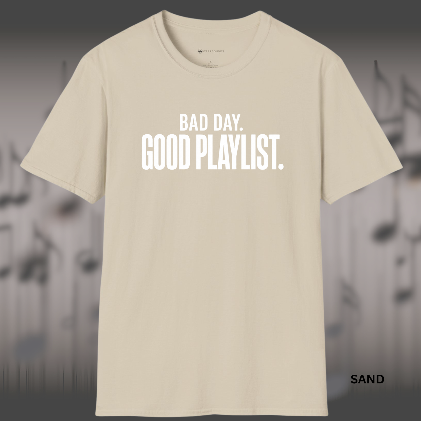 BAD DAY. GOOD PLAYLIST.   | T-SHIRT - 6 colors - 9 sizes  |  Music Lover T-Shirt
