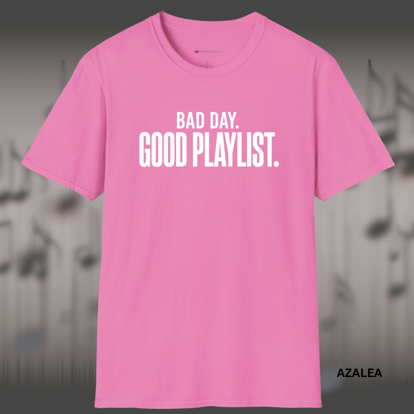 BAD DAY. GOOD PLAYLIST.   | T-SHIRT - 6 colors - 9 sizes  |  Music Lover T-Shirt