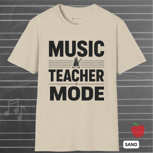 MUSIC TEACHER MODE (BLACK LETTERS)    | T-SHIRT - 5 colors - 9 sizes  |  Music Educator T-Shirt