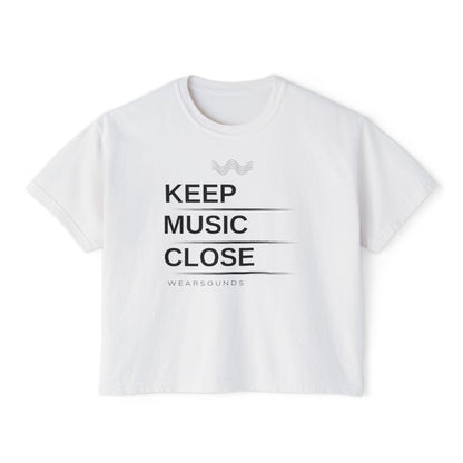 KEEP MUSIC CLOSE |  Women's Boxy Tee