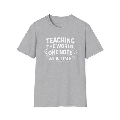TEACHING THE WORLD ONE NOTE AT A TIME    | T-SHIRT - 7 colors - 9 sizes  |  Music Education Teacher Tee