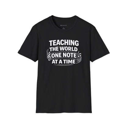 TEACHING THE WORLD ONE NOTE AT A TIME    | T-SHIRT - 7 colors - 9 sizes  |  Music Education Teacher Tee