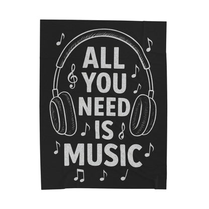 ALL YOU NEED IS MUSIC Velveteen Plush Blanket – Cozy Gift for Music Lovers, Home Decor, Birthday, Relaxation, Concerts | 2 SIZES