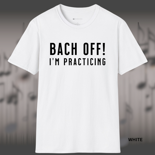 Bold design with large uppercase text that reads “BACH OFF! I’M PRACTICING,” using a wordplay on the composer Bach