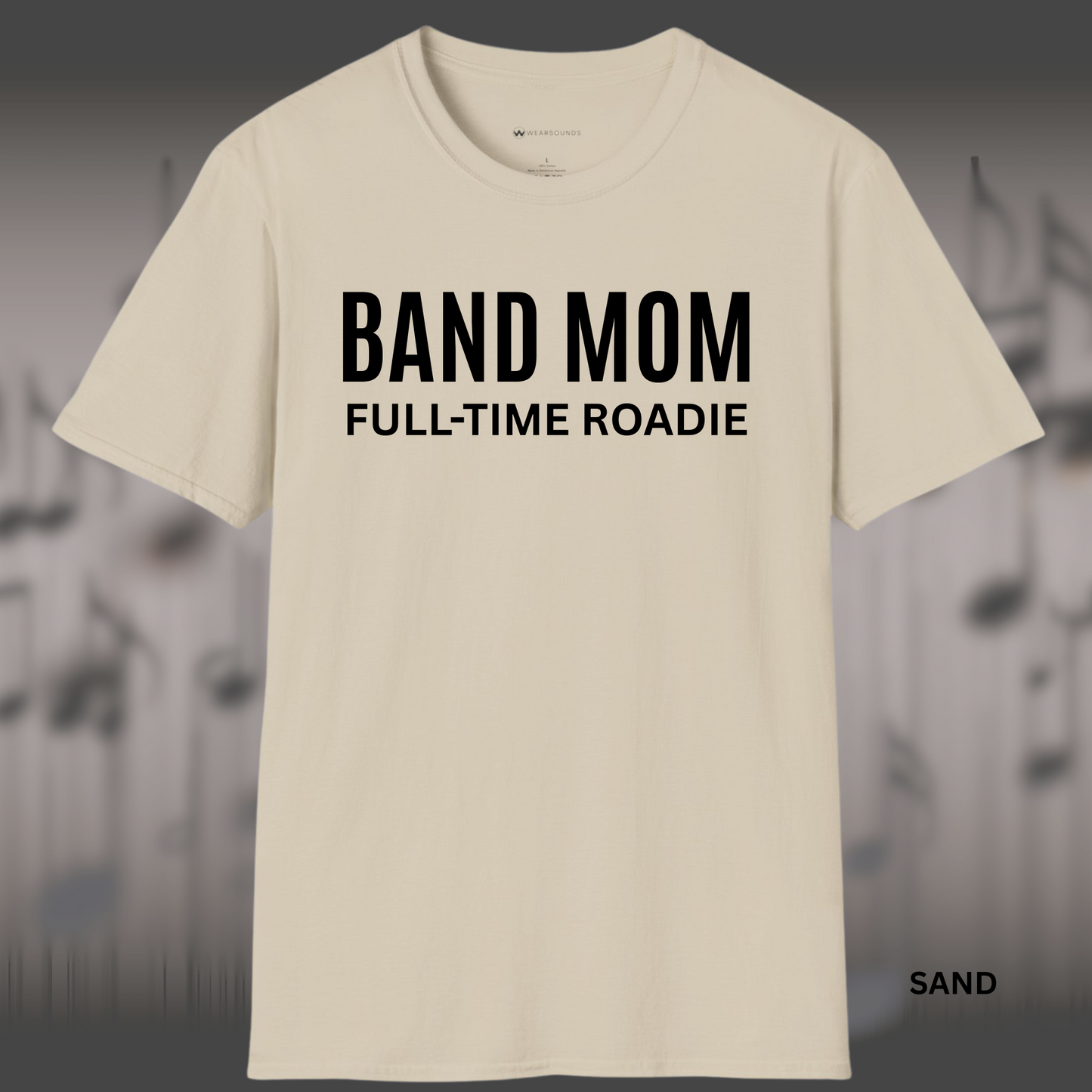 BAND MOM - FULL TIME ROADIE       | T-SHIRT - 7 colors - 9 sizes |Celebrate the unsung hero of the marching band world