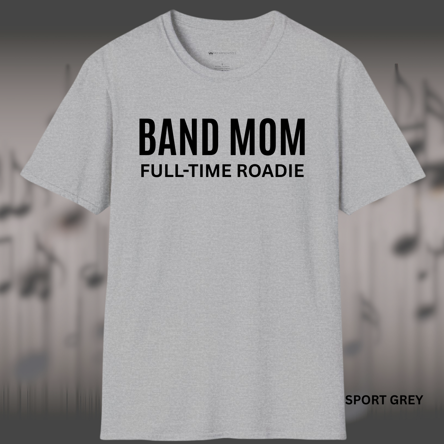 BAND MOM - FULL TIME ROADIE       | T-SHIRT - 7 colors - 9 sizes |Celebrate the unsung hero of the marching band world