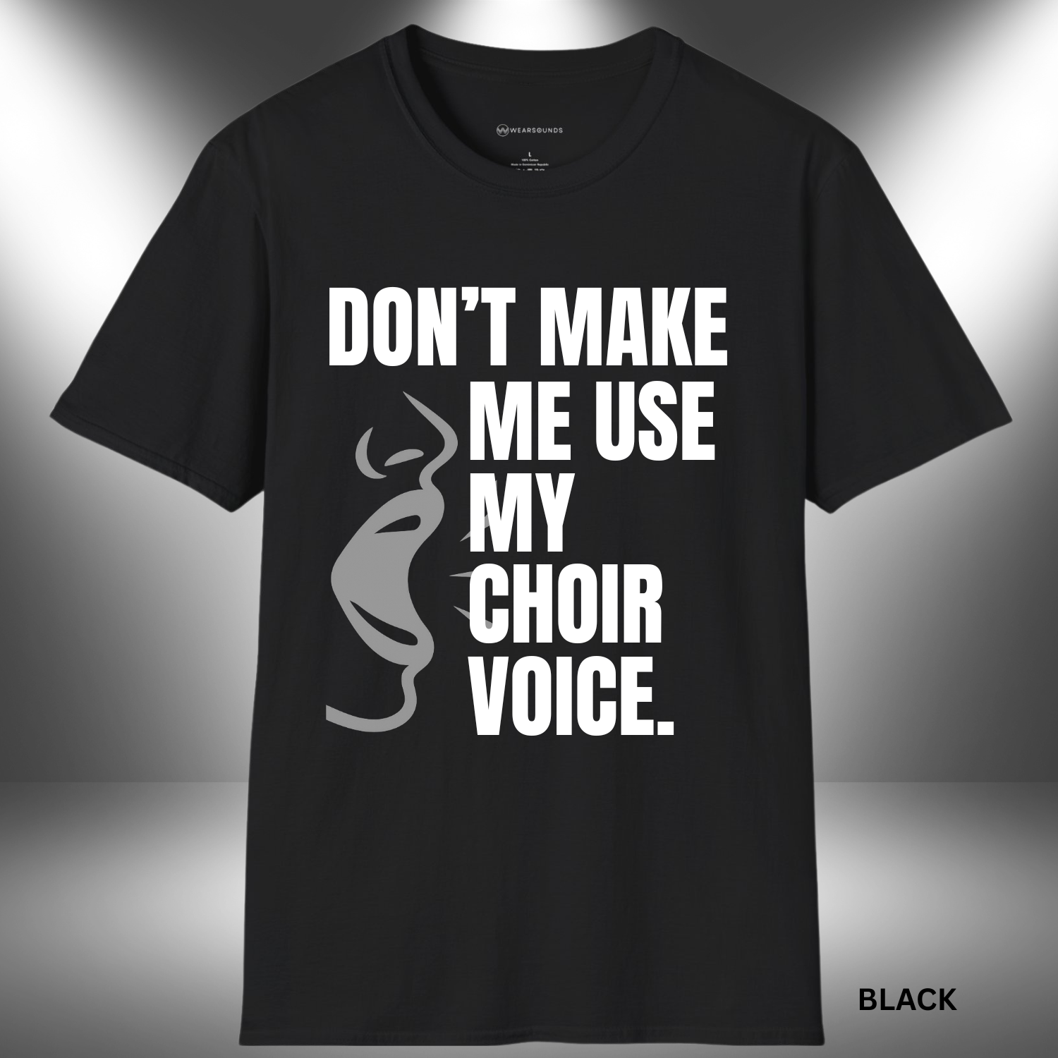 DONT MAKE ME US MY CHOIR VOICE- BOLD GRAPHIC DESIGN