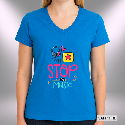 DON'T STOP THE MUSIC     |  Lady's V-Neck  | T-SHIRT - 7 colors - 4 sizes