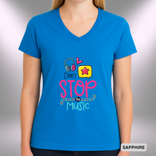 DON'T STOP THE MUSIC     |  Lady's V-Neck  | T-SHIRT - 7 colors - 4 sizes