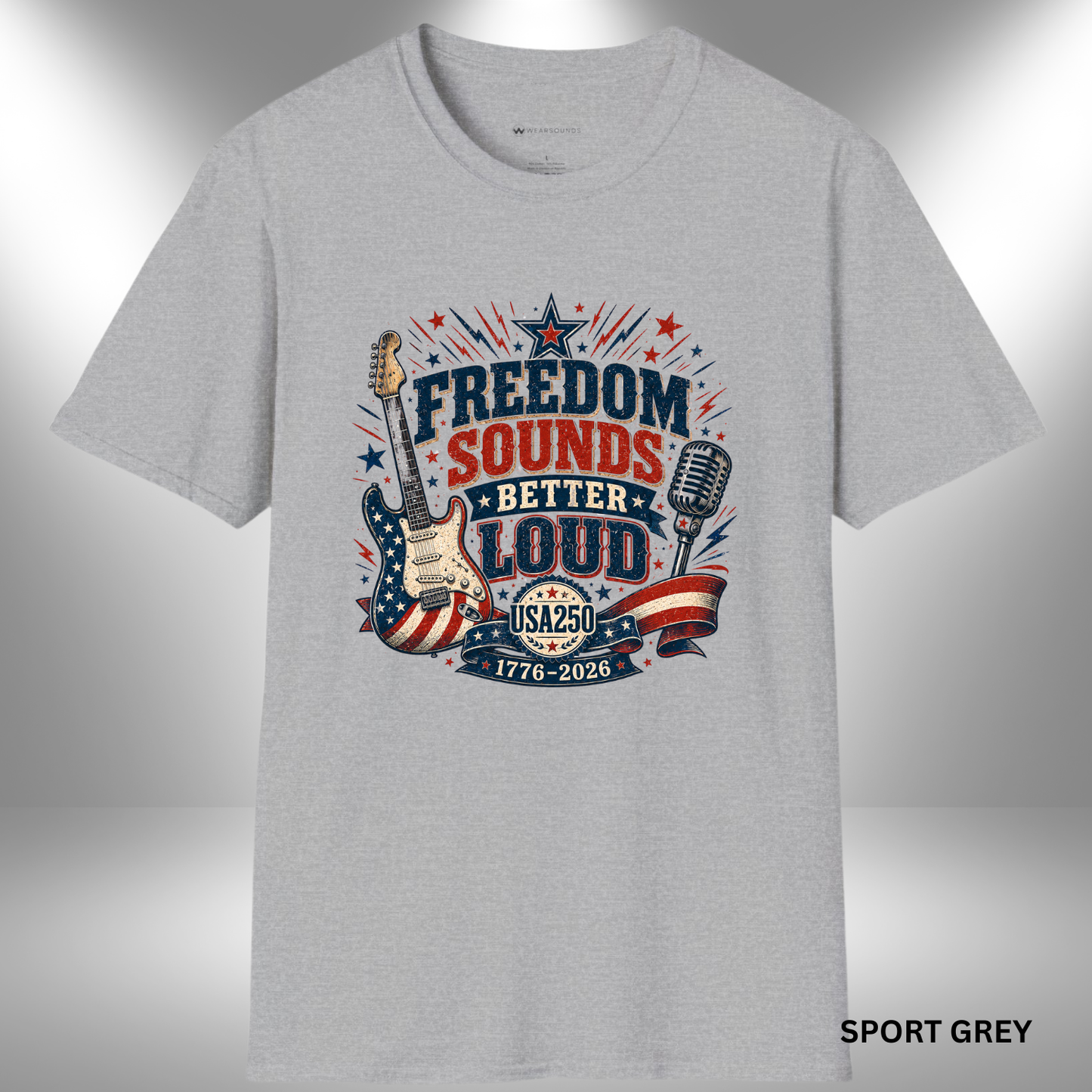 Freedom Sounds Better Loud   | T-SHIRT - 7 colors - 9 sizes  |  USA250 Patriotic Music Tee