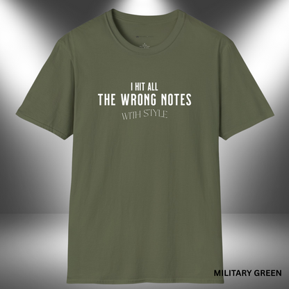 I HIT ALL THE WRONG NOTES WITH STYLE        | T-SHIRT - 7 colors - 9 sizes | 🎶 Hit every note—with attitude.