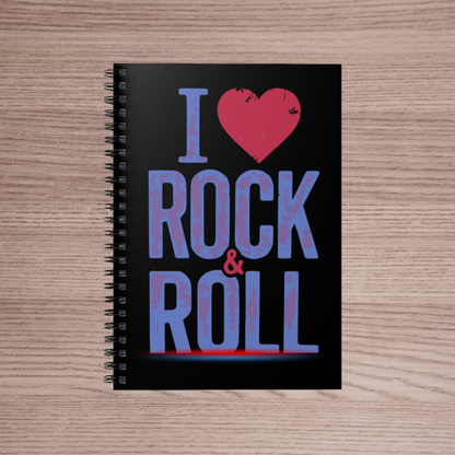 I LOVE ROCK & ROLL  Spiral Notebook - Ruled Line, Music Lover's Journal, Gift for Musicians, Stationery for Rock Fans, Creative Writing Book