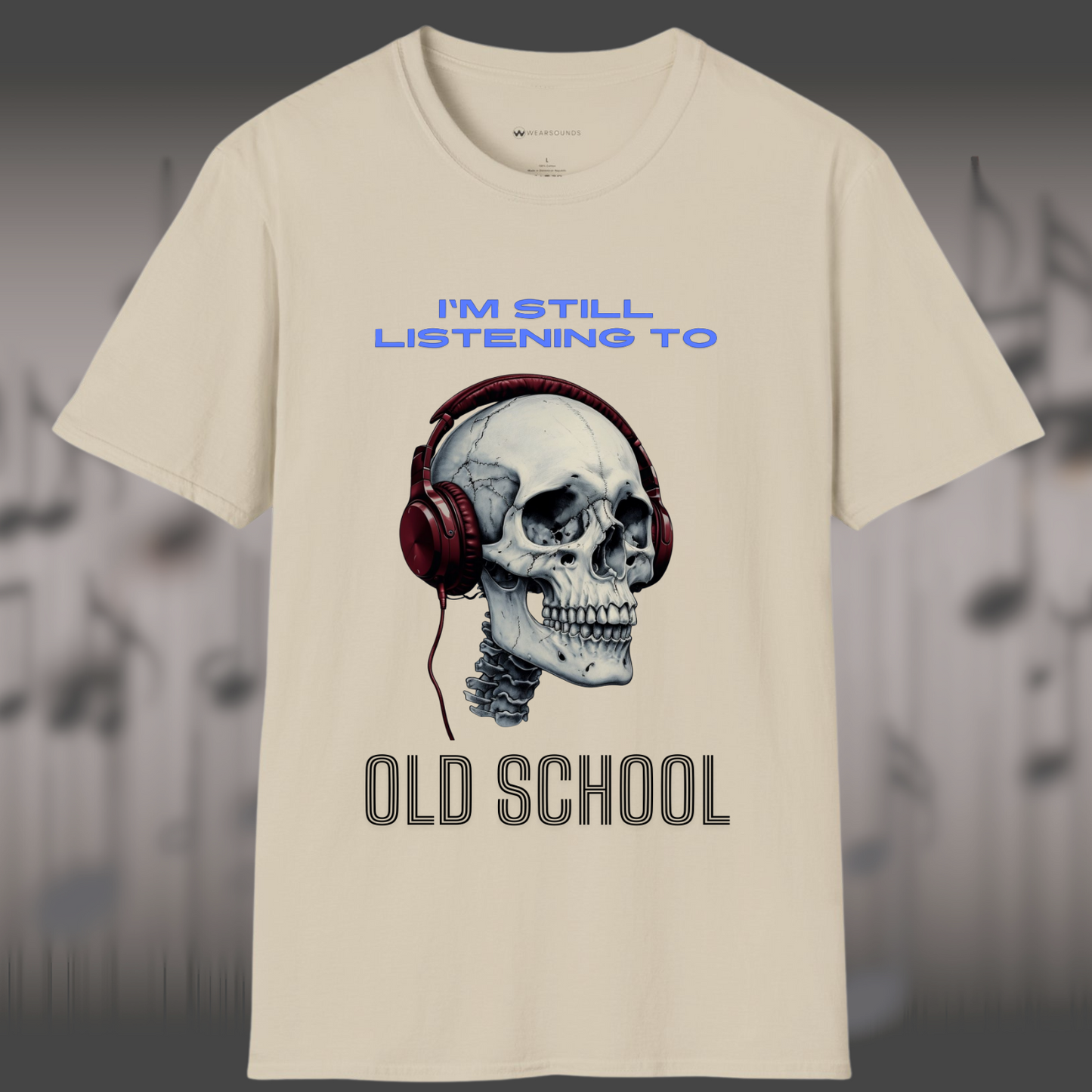 I'M STILL LISTENING TO OLD SCHOOL | T-SHIRT - 7 colors - 9 sizes