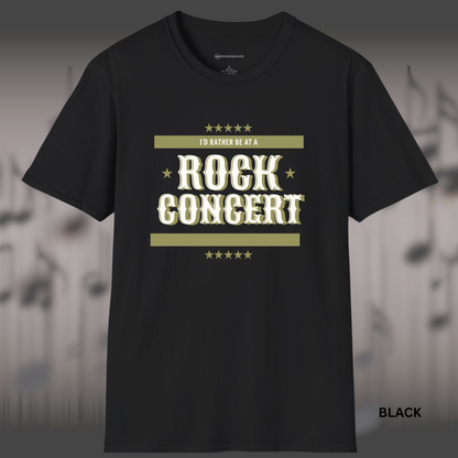 I'D RATHER BE AT A ROCK CONCERT       | T-SHIRT - 5 colors - 9 sizes