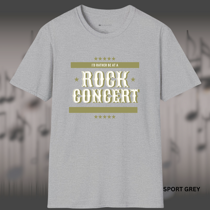 I'D RATHER BE AT A ROCK CONCERT       | T-SHIRT - 5 colors - 9 sizes