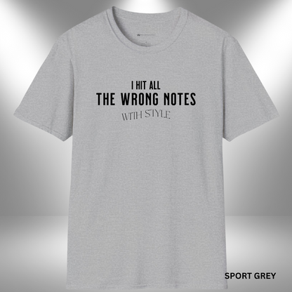 A minimalist black-and-white graphic that reads "I HIT ALL THE WRONG NOTES WITH STYLE." The first two lines are bold and straight, while “WITH STYLE” is elegantly arched underneath, adding playful contrast.