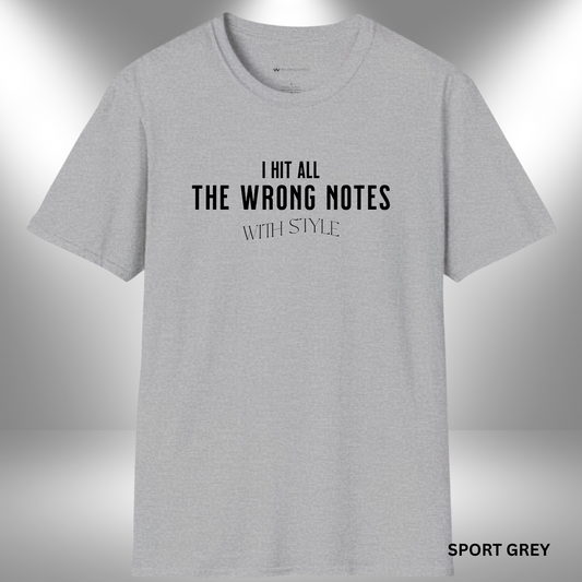 A minimalist black-and-white graphic that reads "I HIT ALL THE WRONG NOTES WITH STYLE." The first two lines are bold and straight, while “WITH STYLE” is elegantly arched underneath, adding playful contrast.