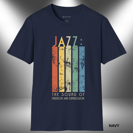 JAZZ: The Sound of Freedom and Expression      | T-SHIRT - Limited Colors - 9 Sizes