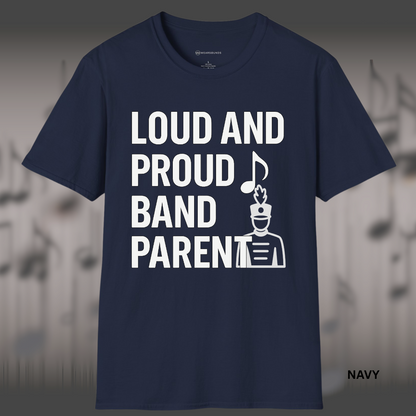 LOUD AND PROUD BAND PARENT        | T-SHIRT - 7 colors - 9 sizes