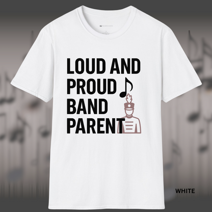 LOUD AND PROUD BAND PARENT        | T-SHIRT - 7 colors - 9 sizes