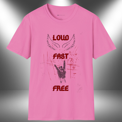 LOUD - FAST - FREE | T-SHIRT - 7 colors - 9 sizes