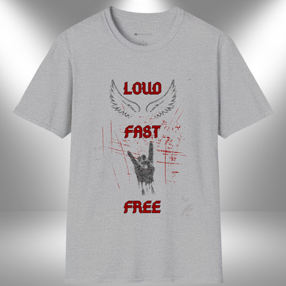 LOUD - FAST - FREE | T-SHIRT - 7 colors - 9 sizes