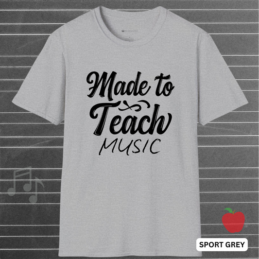 MADE TO TEACH    | T-SHIRT - 5 colors - 9 sizes |   Step into the classroom with confidence.